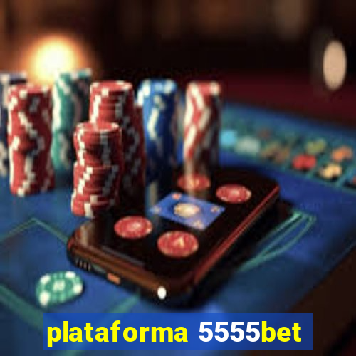 plataforma 5555bet